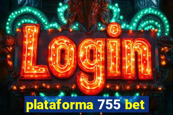 plataforma 755 bet